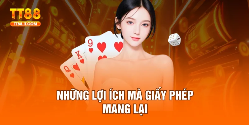 Tổng hợp những lợi ích mà giấy phép hoạt động mang lại