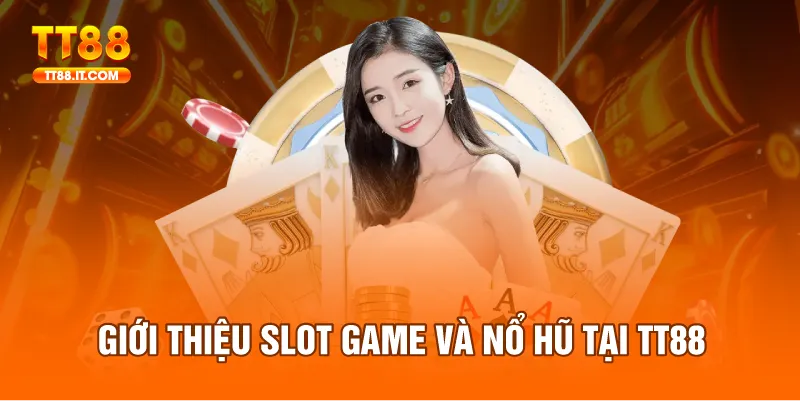 Nổ hũ TT88 là lựa chọn hàng đầu cho game thủ